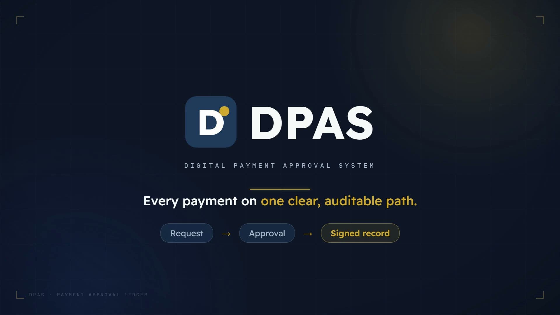 DPAS demo video poster: the DPAS wordmark with the tagline “every payment on one clear, auditable path”, above the chain Request → Approval → Signed record.